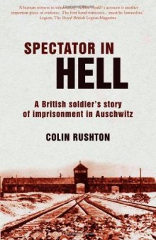 A Spectator in Hell: A British Soldier's Story of Imprisonment in Auschwitz