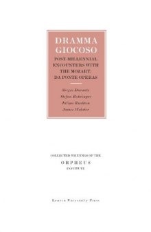 Dramma Giocoso: Four Contemporary Perspectives on the Mozart/Da Ponte Operas