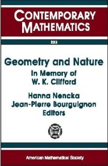 Geometry and Nature: In Memory of W.K. Clifford : A Conference on New Trends in Geometrical and Topological Methods in Memory of William Kingdon Clifford, July 30-August