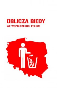 Oblicza biedy we współczesnej Polsce (Facets of Poverty in Contemporary Poland)  