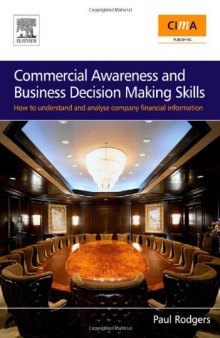 Commercial Awareness and Business Decision Making Skills: How to understand and analyse company financial information