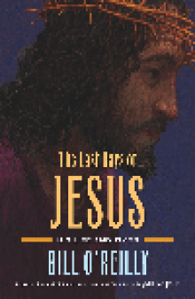 The Last Days of Jesus. His Life and Times