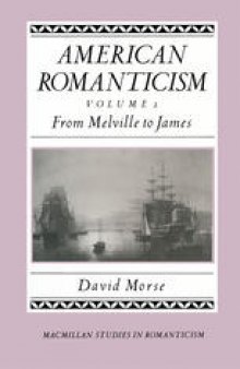 American Romanticism: Volume 2 From Melville to James-The Enduring Excessive