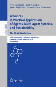 Advances in Practical Applications of Agents, Multi-Agent Systems, and Sustainability: The PAAMS Collection: 13th International Conference, PAAMS 2015, Salamanca, Spain, June 3-4, 2015, Proceedings