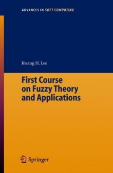 First Course on Fuzzy Theory and Applications (Advances in Intelligent and Soft Computing 27)