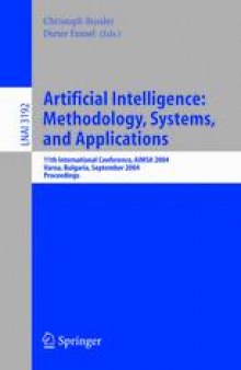 Artificial Intelligence: Methodology, Systems, and Applications: 11th International Conference, AIMSA 2004, Varna, Bulgaria, September 2-4, 2004. Proceedings