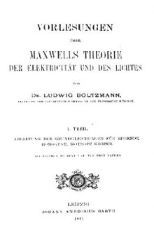 Vorlesungen ueber Maxwells Theorie der Elektrizitaet