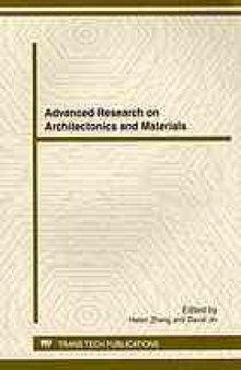 Advanced research on architectonics and materials : selected, peer reviewed papers from the 2012 2nd International Conference on Automation, Communication, Architectonics and Materials (ACAM 2012), June 23-24, 2012, Hefei, China