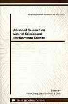 Advanced research on material science, environmental science and computer science : selected, peer reviewed papers from the 2012 2nd International Conference on Material Science, Environmental Science and Computer Science   (MSESCS2012) August 25-26, 2012, Wuhan, China