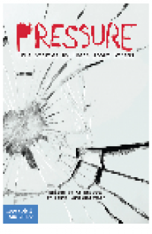 Pressure. True Stories by Teens About Stress