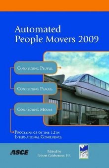 Automated people movers, 2009 : connecting people, connecting places, connecting modes : proceedings of the twelfth international conference, May 31-June 3, 2009 : Atlanta, Georgia