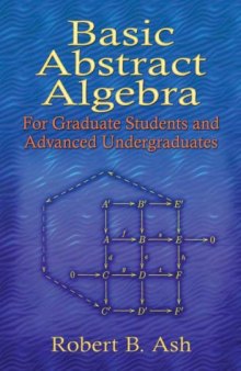 Basic Abstract Algebra: For Graduate Students and Advanced Undergraduates 