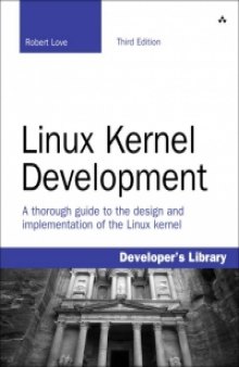 Linux Kernel Development, 3rd Edition: A thorough guide to the design and implementation of the Linux kernel