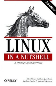 LINUX in A Nutshell: A Desktop Quick Reference (3rd Edition)(