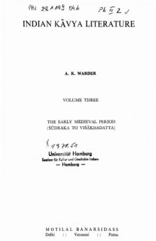 Indian Kāvya Literature Volume Three: The Early Medieval Period (Śūdraka to Viśākhadatta)