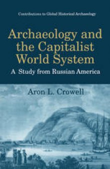 Archaeology and the Capitalist World System: A Study from Russian America
