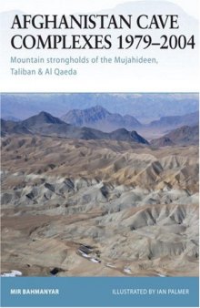 Osprey Fortress 026 - Afghanistan Cave Complexes 1979-2004 Mountain strongholds of the Mujahideen, Taliban & Al Qaeda