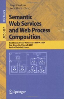 Semantic Web Services and Web Process Composition: First International Workshop, SWSWPC 2004, San Diego, CA, USA, July 6, 2004, Revised Selected Papers ... Applications, incl. Internet Web, and HCI)