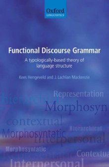 Functional Discourse Grammar: A Typologically-Based Theory of Language Structure