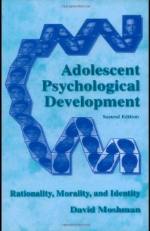 Adolescent Psychological Development: Rationality, Morality, and Identity  