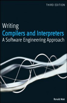 Writing Compilers and Interpreters: A Software Engineering Approach, Third Edition  