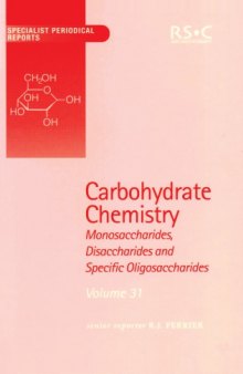 Carbohydrate chemistry : monosaccharides, disaccharides and specific oligosaccharides