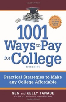 1001 Ways to Pay for College: Practical Strategies to Make Any College Affordable