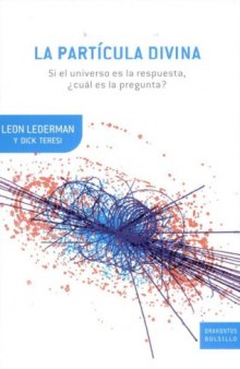 La partícula divina: si el universo es la respuesta, ¿cuál es la pregunta?