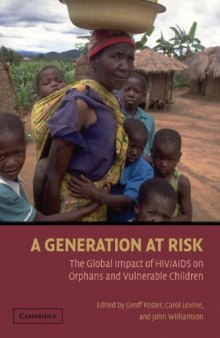 A Generation at Risk: The Global Impact of HIV AIDS on Orphans and Vulnerable Children