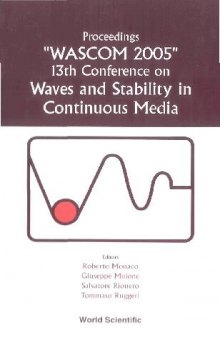 Proceedings, ''WASCOM 2005'': 13th Conference on Waves and Stability in Continuous Media: Catania, Italy, 19-25 June 2005
