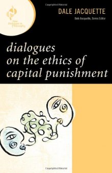 Dialogues on the Ethics of Capital Punishment (New Dialogues in Philosophy)
