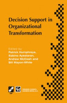 Decision Support in Organizational Transformation: IFIP TC8 WG8.3 International Conference on Organizational Transformation and Decision Support, 15–16 September 1997, La Gomera, Canary Islands