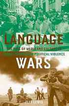 Language wars : the role of media and culture in global terror and political violence