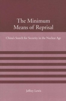 The Minimum Means of Reprisal: China's Search for Security in the Nuclear Age (American Academy Studies in Global Security)