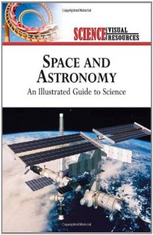 Space and Astronomy: An Illustrated Guide to Science (Science Visual Resources)