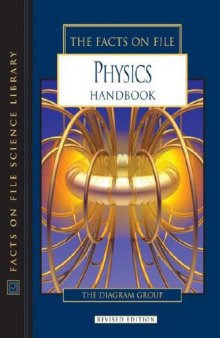 The Facts on File physics handbook (Facts on File, 2006)(ISBN 0816058806)