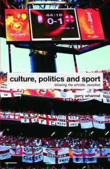 Blowing the Whistle: Culture, Politics and Sport, Revisited (Routledge Critical Studies in Sport)
