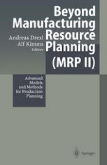 Beyond Manufacturing Resource Planning (MRP II): Advanced Models and Methods for Production Planning