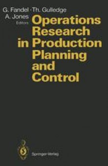 Operations Research in Production Planning and Control: Proceedings of a Joint German/US Conference, Hagen, Germany, June 25–26, 1992. Under the Auspices of Deutsche Gesellschaft für Operations Research (DGOR), Operations Research Society of America (ORSA)