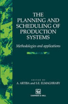 The Planning and Scheduling of Production Systems: Methodologies and applications