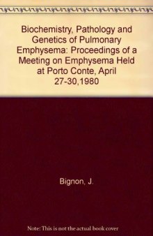 Biochemistry, Pathology and Genetics of Pulmonary Emphysema. Proceedings of an International Symposium Held in Sassari, Italy, 27–30 April 1980