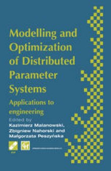 Modelling and Optimization of Distributed Parameter Systems Applications to engineering: Selected Proceedings of the IFIP WG7.2 on Modelling and Optimization of Distributed Parameter Systems with Applications to Engineering, June 1995