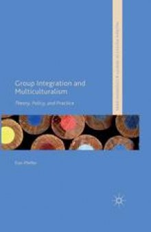 Group Integration and Multiculturalism: Theory, Policy, and Practice
