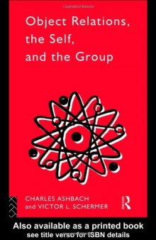 Object Relations, the Self and the Group (International Library of Group Psychotherapy and Group Processes)