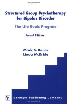 Structured Group Psychotherapy for Bipolar Disorder: The Life Goals Program, Second Edition