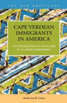 Cape Verdean Immigrants in America: The Socialization of Young Men in an Urban Environment