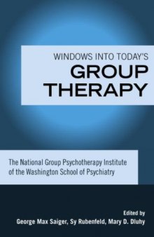 Windows into Today's Group Therapy: National Group Psychotherapy Institute of the Washington School of Psychiatry