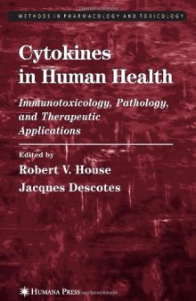 Cytokines in Human Health: Immunotoxicology, Pathology, and Therapeutic Applications (METHODS IN PHARMACOLOGY AND TOXICOLOGY)
