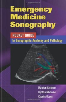 Emergency Medicine Sonography: Pocket Guide to Sonographic Anatomy and Pathology