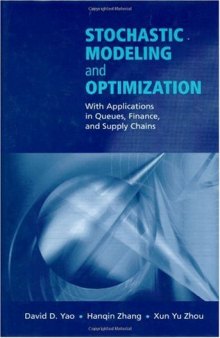 Stochastic Modeling and Optimization: With Applications in Queues, Finance, and Supply Chains (Springer series in operations research)